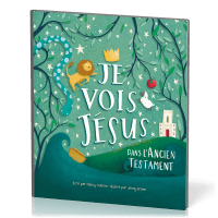 Je vois Jésus dans l’Ancien Testament