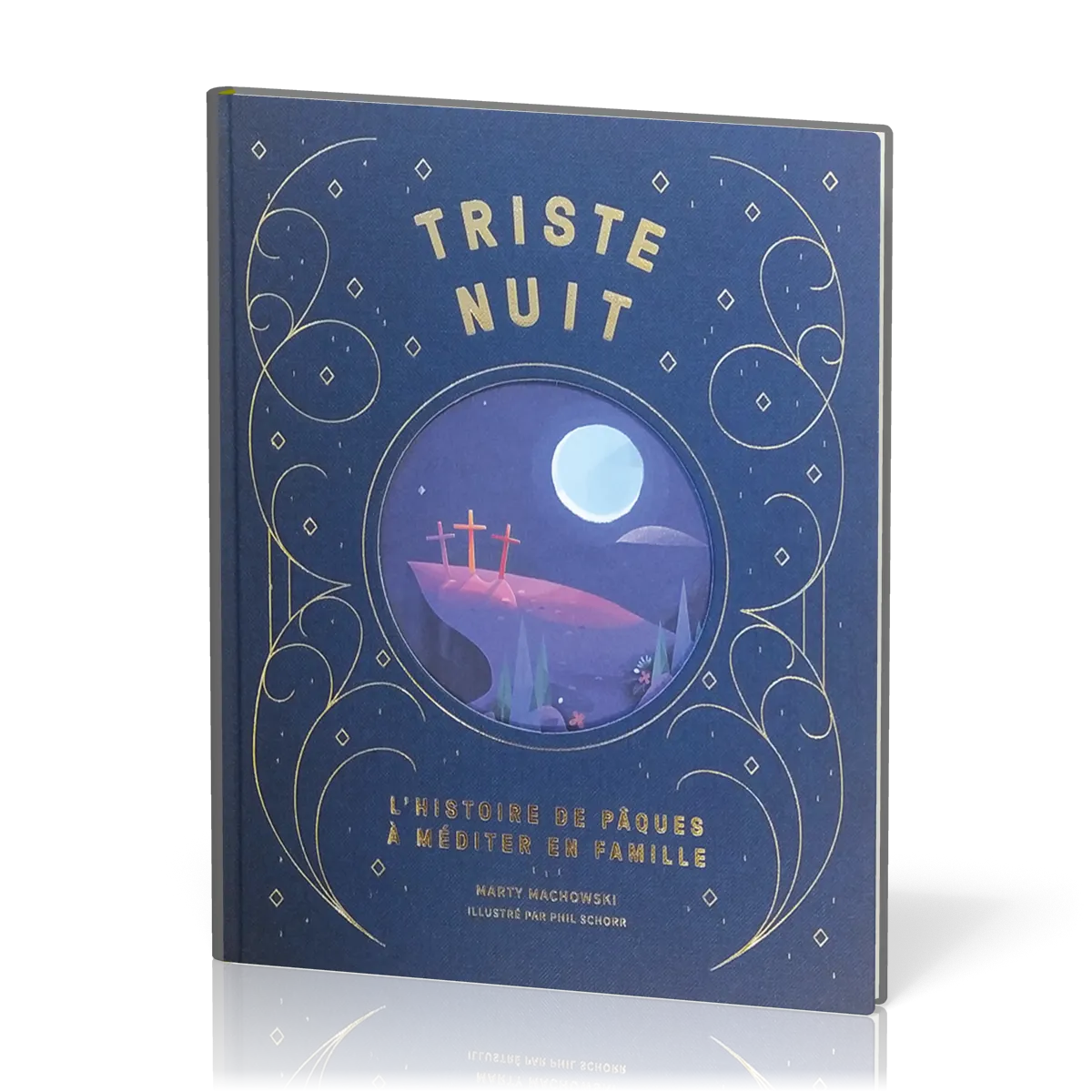 Triste nuit, Jour de joie - L'histoire de Pâques à méditer en famille