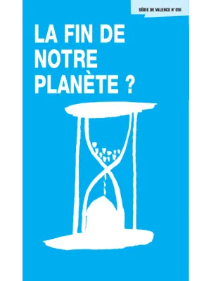 La fin de notre planète