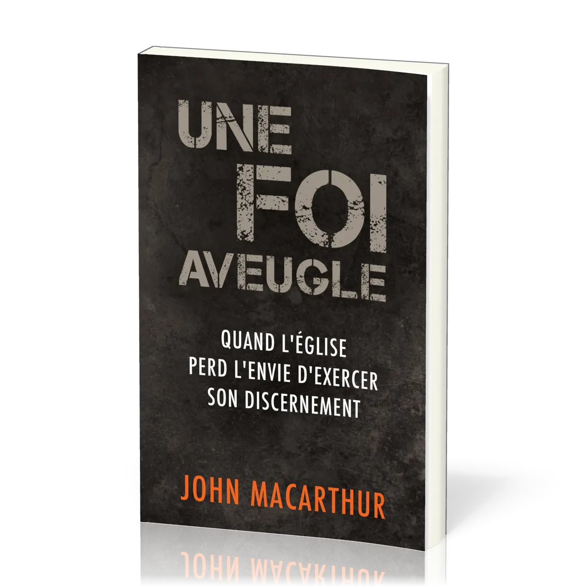 Une foi aveugle - Quand l’Église perd l’envie d’exercer son discernement