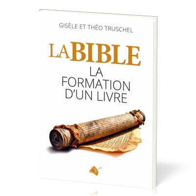 Bible, La - La formation d’un livre