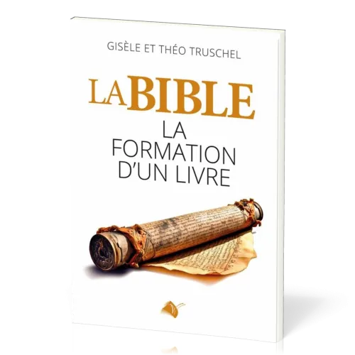 Bible, La - La formation d’un livre