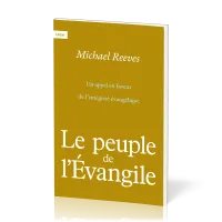 Peuple de l'Évangile, Le - Un appel en faveur de l'intégrité évangélique