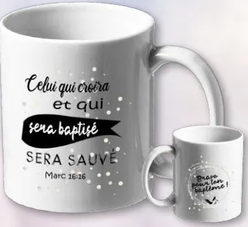 Mug baptême Celui qui croira et qui sera... - Marc 16:16