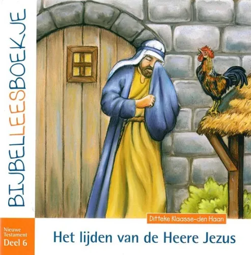 Bijbelleesboekje NT6 - Het lijden van de Heere Jezus 1