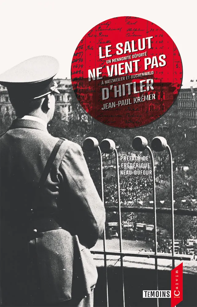 Salut ne vient pas d'Hitler, Le - Un mennonite déporté à Natzweiler et Buchenwald