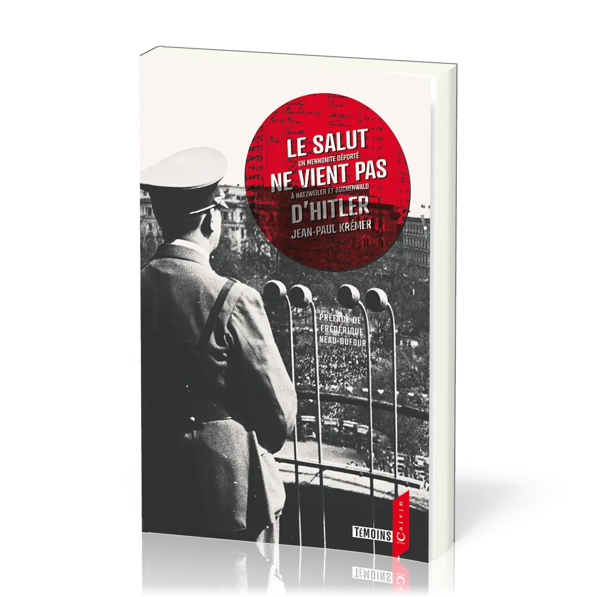 Salut ne vient pas d'Hitler, Le - Un mennonite déporté à Natzweiler et Buchenwald