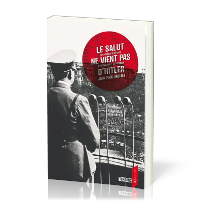 Salut ne vient pas d'Hitler, Le - Un mennonite déporté à Natzweiler et Buchenwald