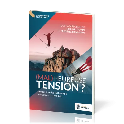(Mal)heureuse tension ? - Amour et Vérité en théologie, en Église et en pratique