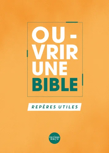 Ouvrir une Bible - Repères utiles