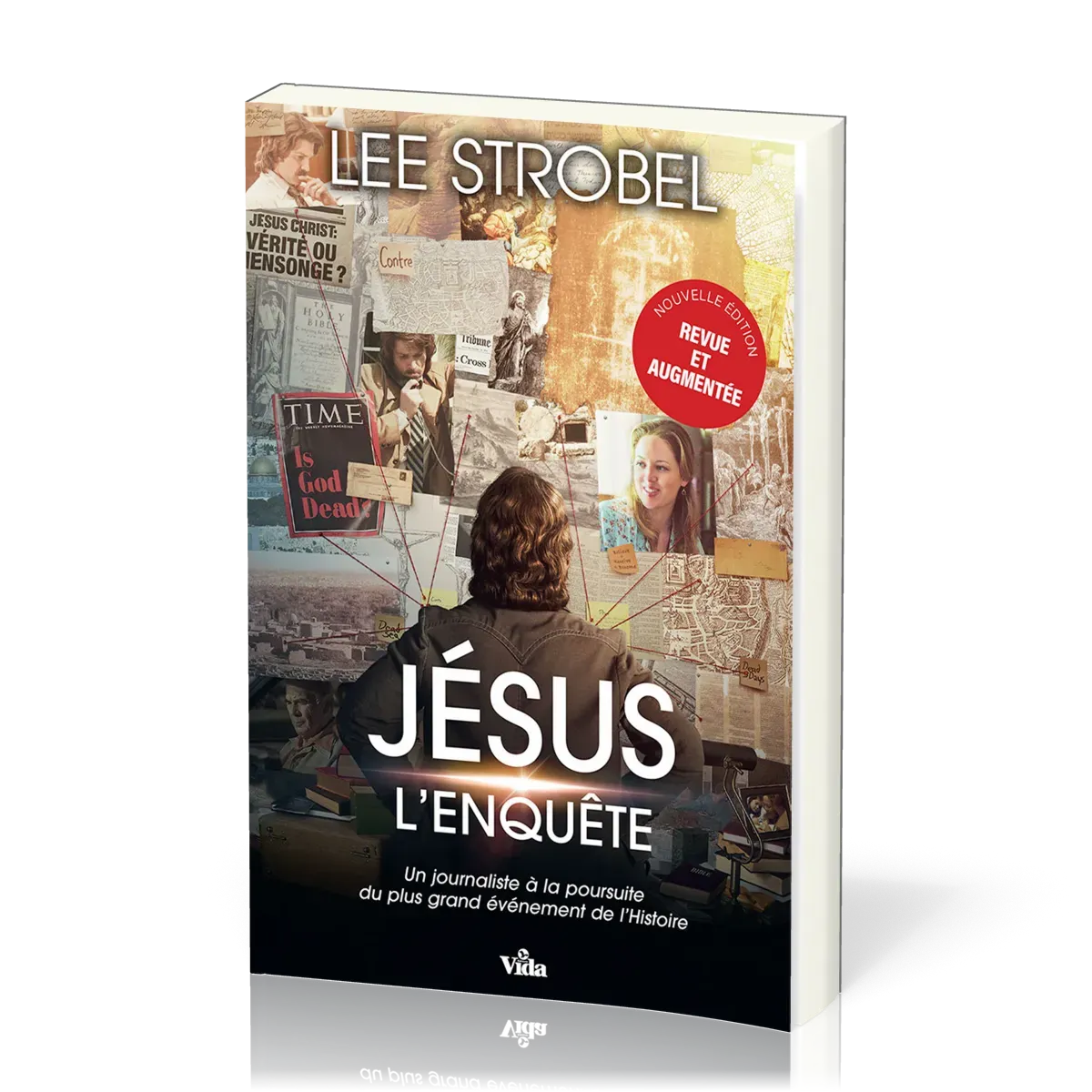 Jésus : L'enquête - Un journaliste d'expérience à la poursuite du plus grand évènement de l'histoire