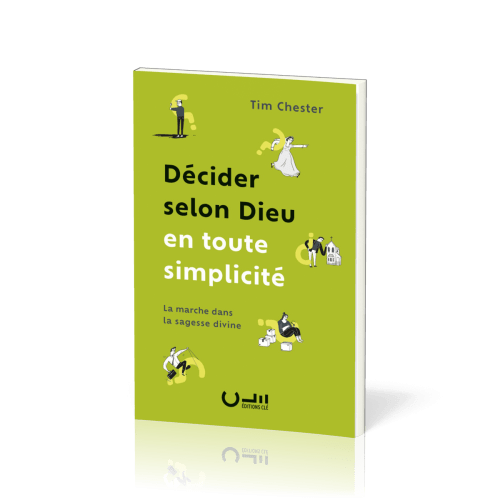 Décider selon Dieu en toute simplicité - La marche dans la sagesse divine