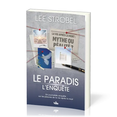 Paradis, l'enquête, Le - Un journaliste enquête sur les preuves de la vie après la mort