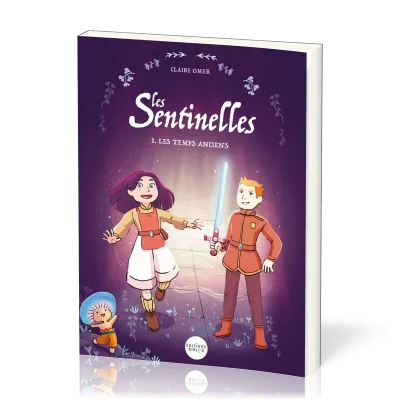 Les sentinelles - Les temps anciens (Tome 1)