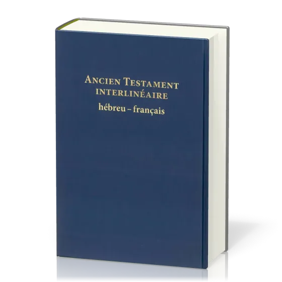 Ancien Testament interlinéaire Hebreux-Francais rigide