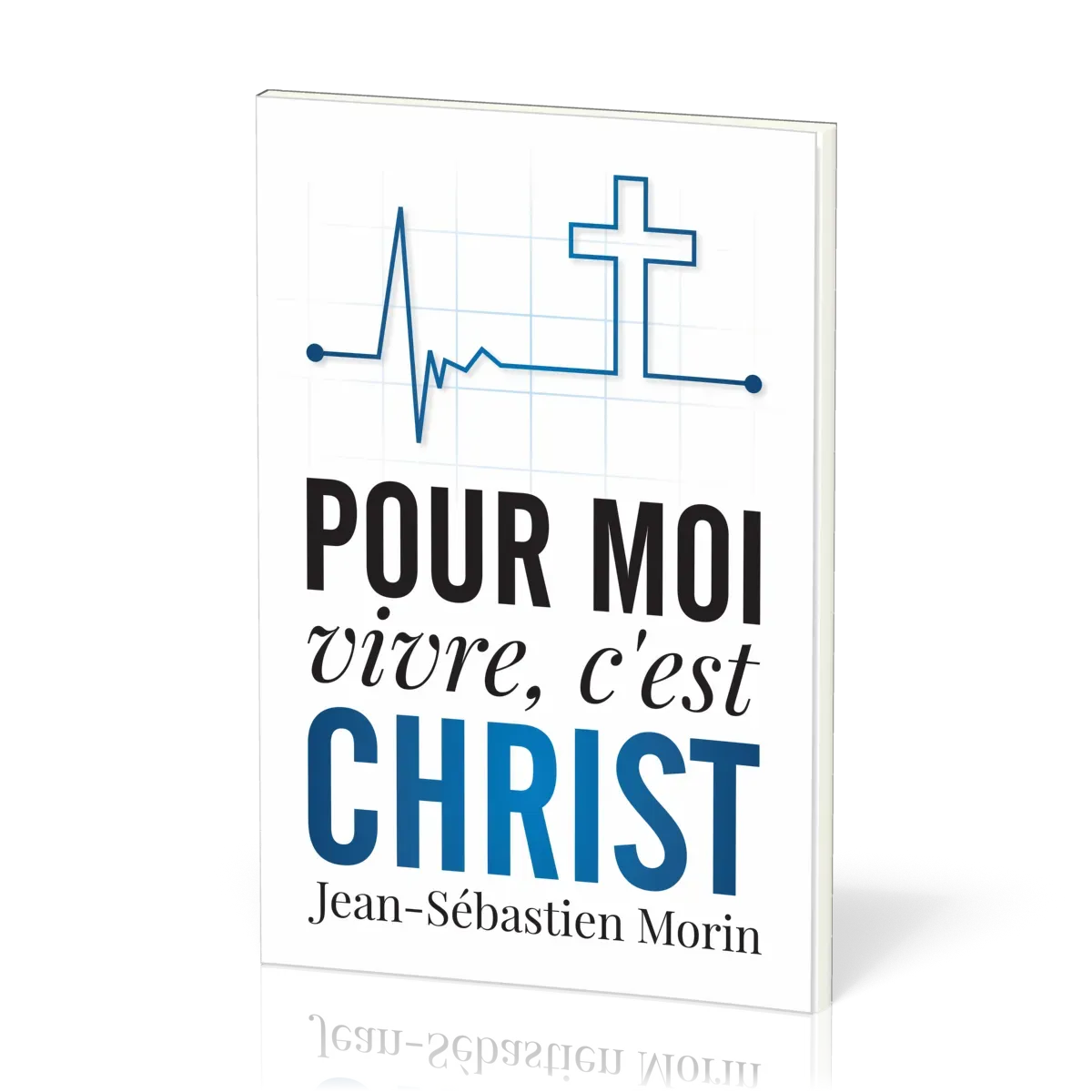 Pour moi, vivre, c'est Christ