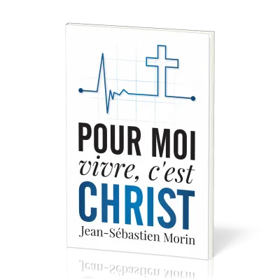 Pour moi, vivre, c'est Christ