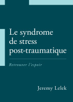 Syndrome de stress post-traumatique, Le - Retrouver l'espoir