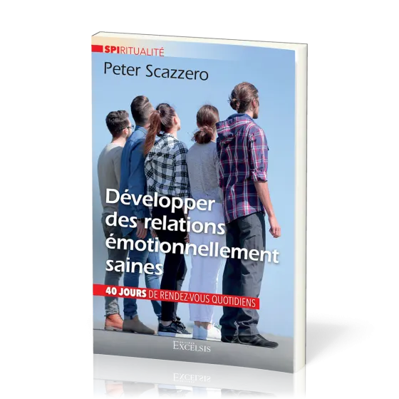 Développer des relations émotionnellement saines - 40 jours de rendez-vous quotidiens