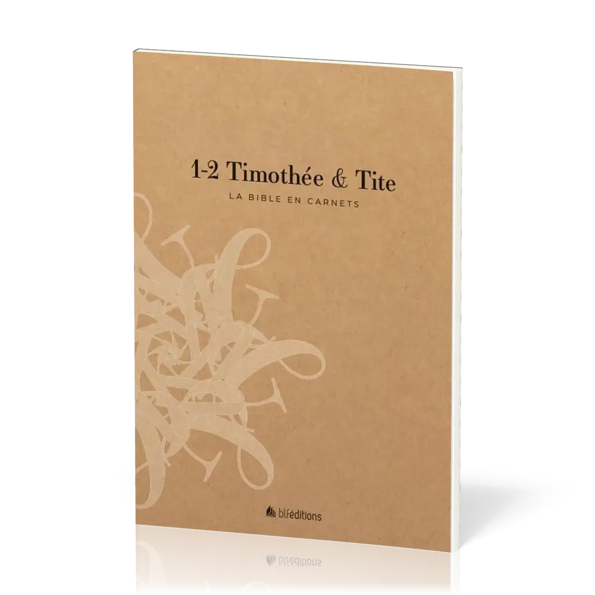 Bible en carnets, La - 1-2 Timothée & Tite