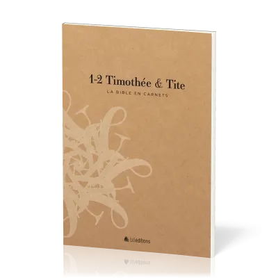 Bible en carnets, La - 1-2 Timothée & Tite