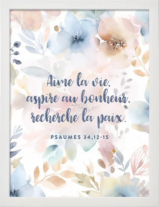 Cadre Aime la vie, aspire au bonheur... - Ps. 34:12-15