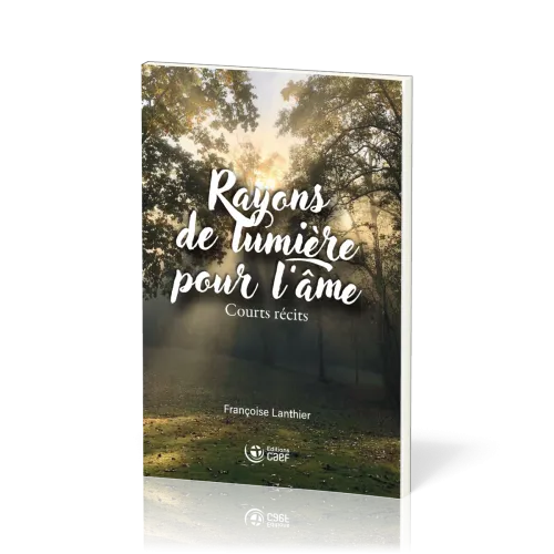 Rayons de lumière pour l’âme - Courts récits
