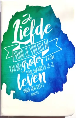Journal Je liefde voor je vrienden... - Johannes 15:13