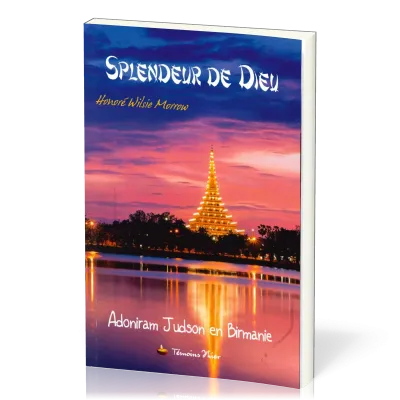 Splendeur de Dieu - Adoniram Judson en Birmanie