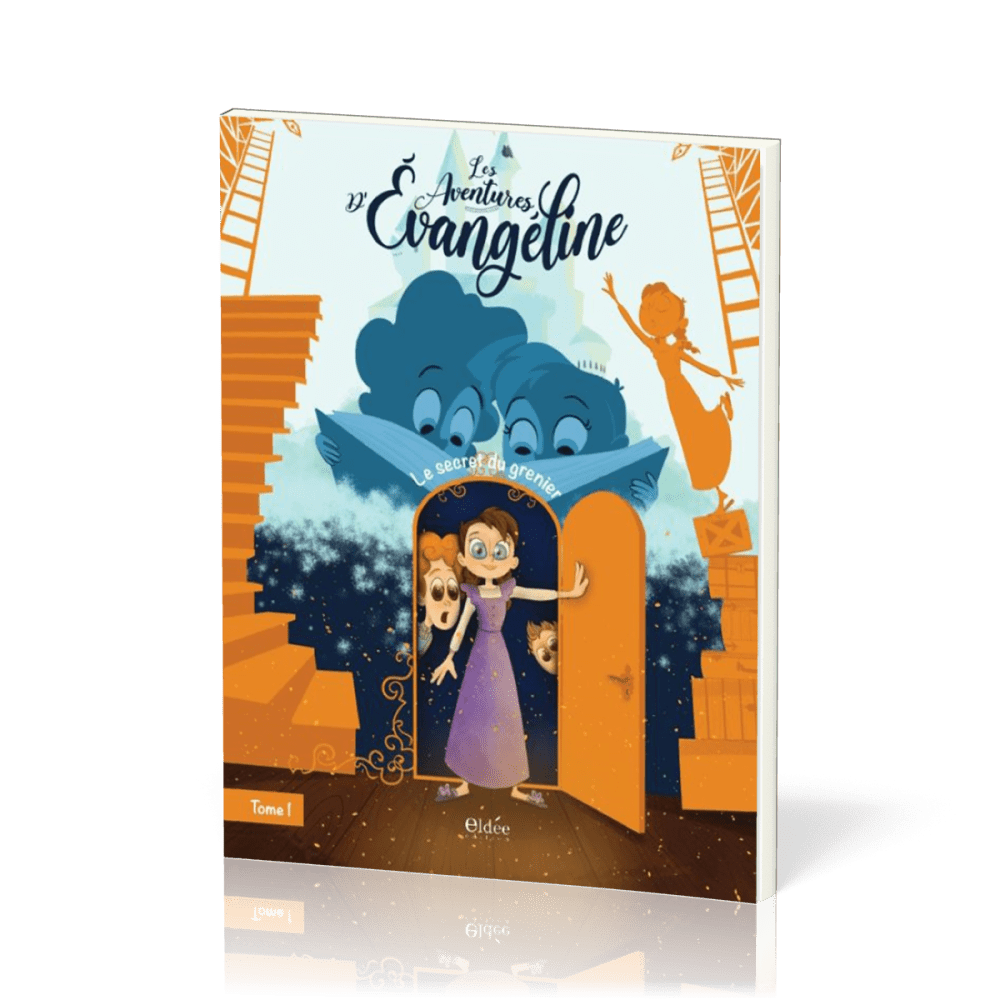 Aventures d'Evangéline, Les - tome 1, Le secret du grenier