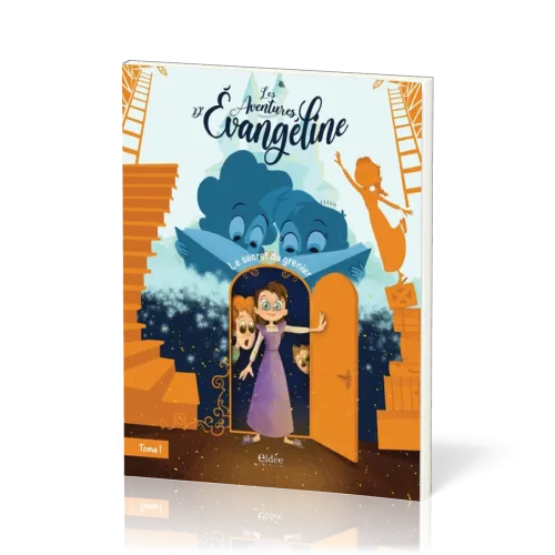 Aventures d'Evangéline, Les - tome 1, Le secret du grenier