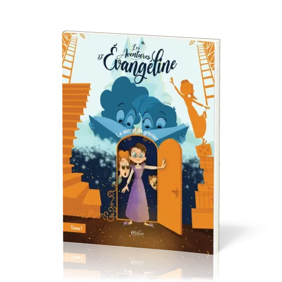 Aventures d'Evangéline, Les - tome 1, Le secret du grenier