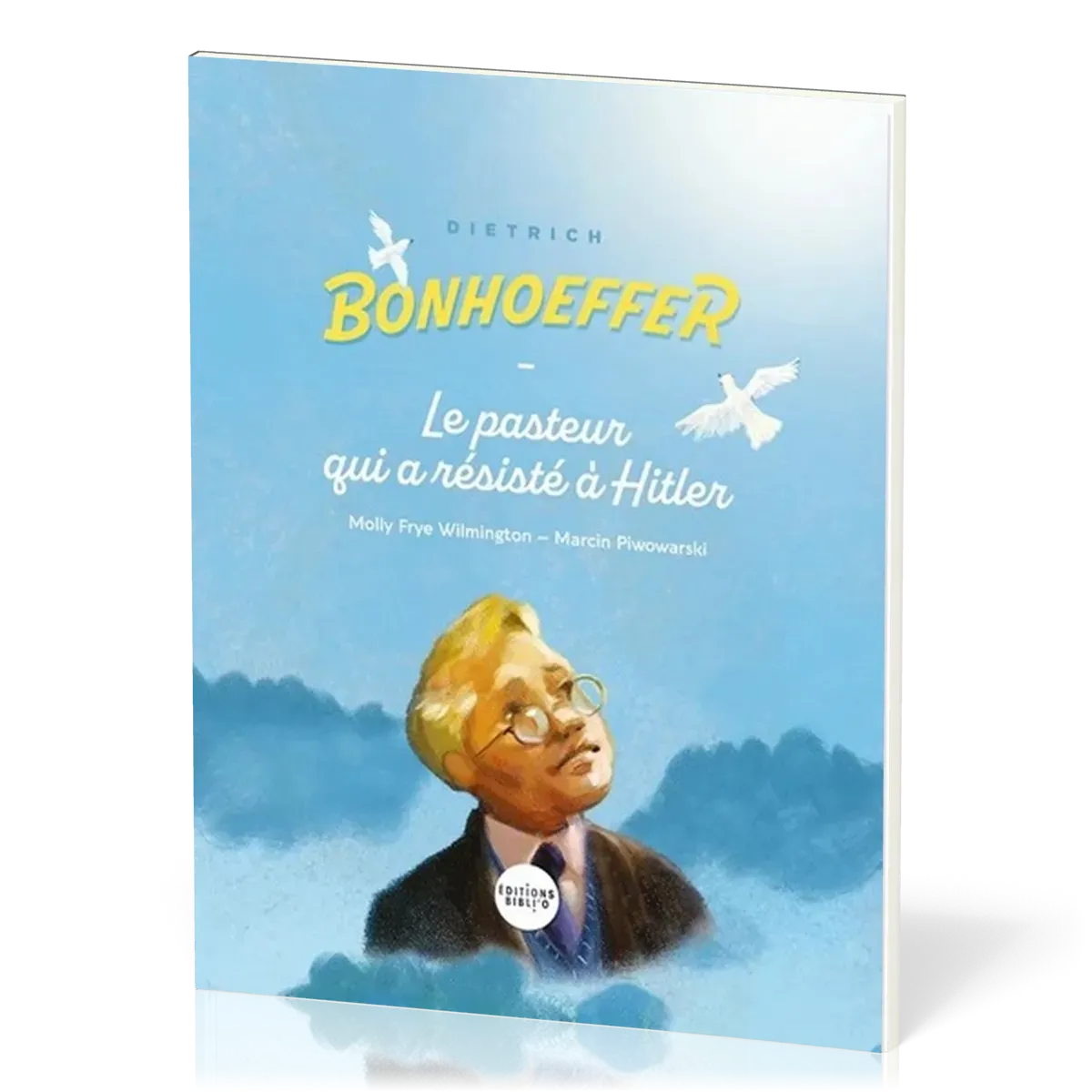 Dietrich Bonhoeffer - le pasteur qui a résisté à Hitler