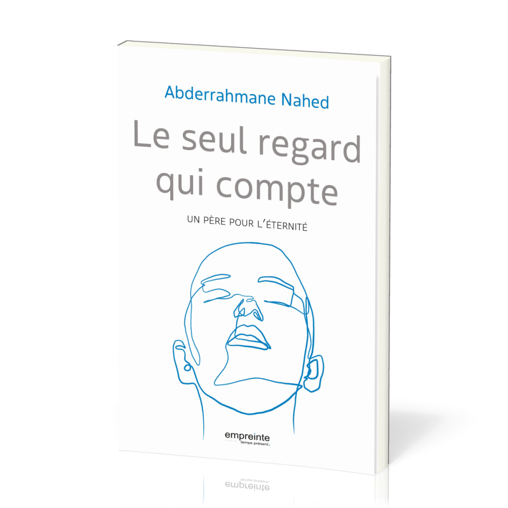 Seul regard qui compte, Le - Un père pour l’éternité