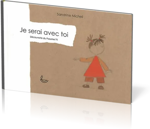 Je serai avec toi - Découverte du Psaume 91