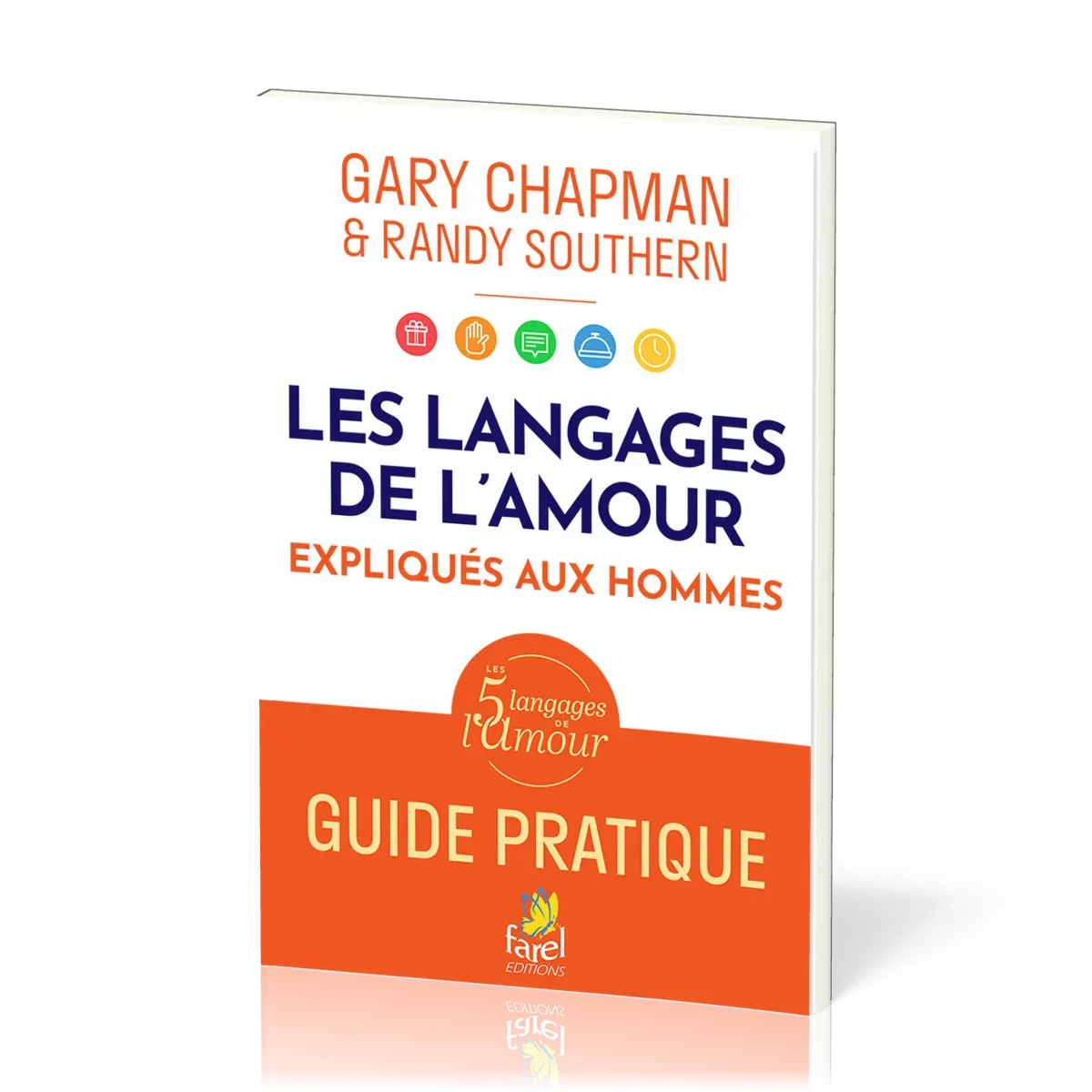 Langages de l’amour expliqués aux hommes, Les - Guide pratique