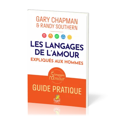Langages de l’amour expliqués aux hommes, Les - Guide pratique