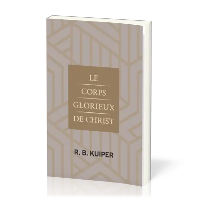Corps glorieux de Christ, Le