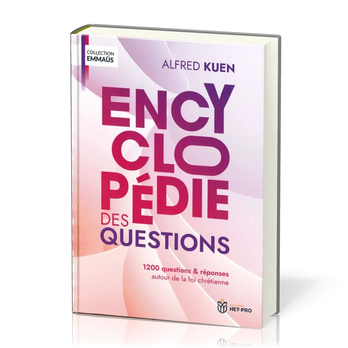 Encyclopédie des Questions - 1200 questions et réponses autour de la foi chrétienne