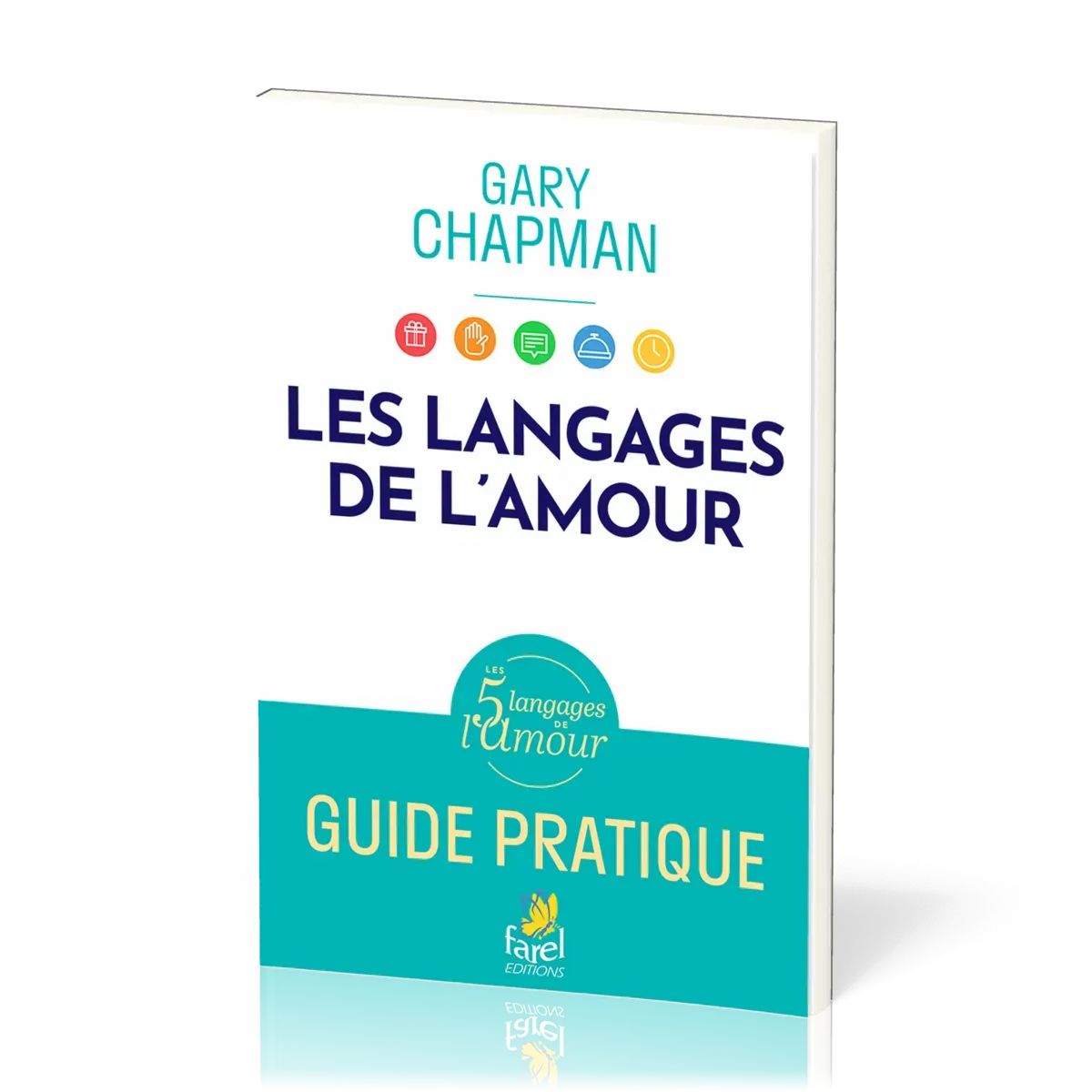 Langages de l’amour, Les - Guide pratique