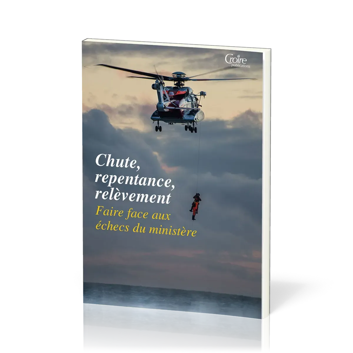 Chute, repentance, relèvement - Faire face aux échecs du ministère