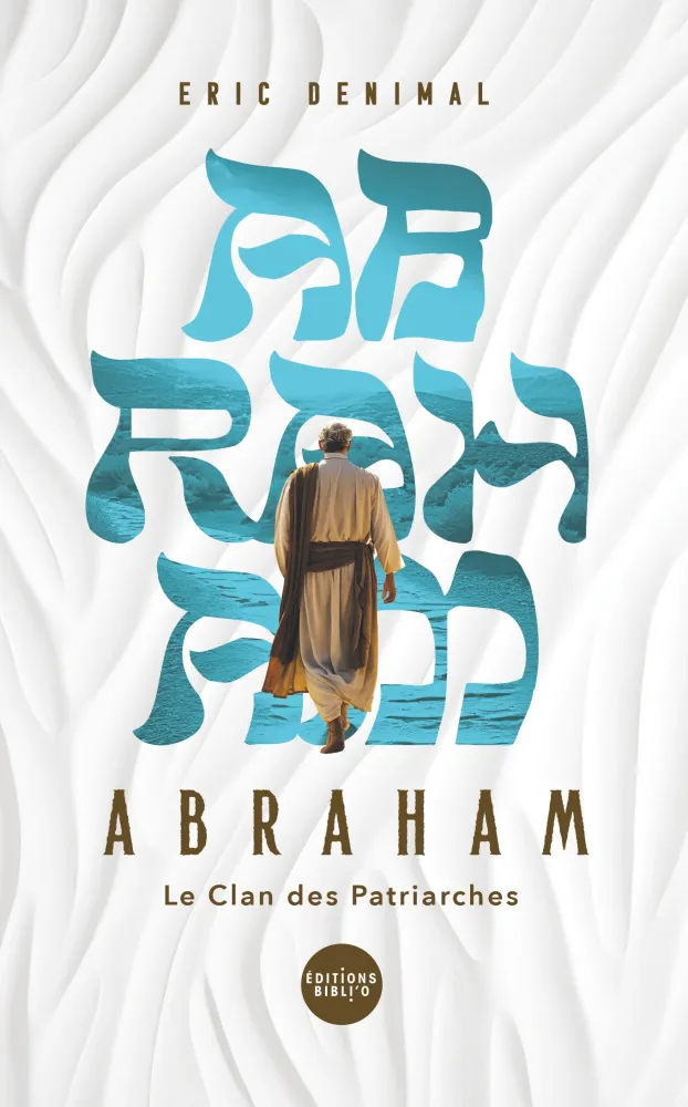 Abraham - Le clan des patriaches