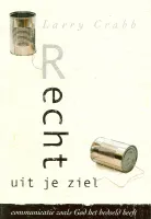 Recht uit je ziel - communicatie zoals God het bedoeld heeft
