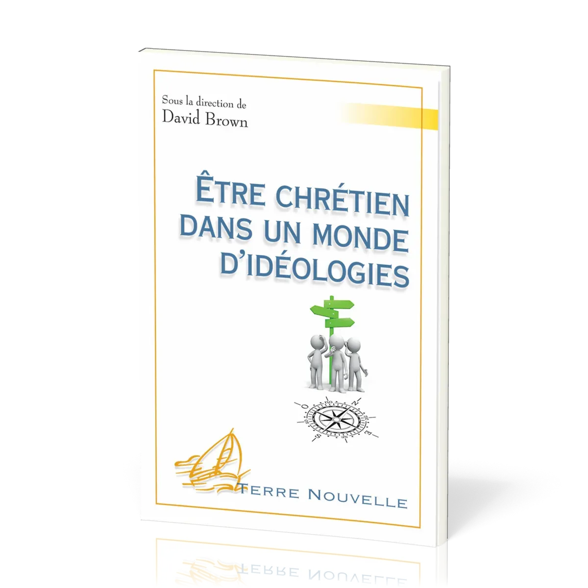Etre chrétien dans un monde d’idéologies
