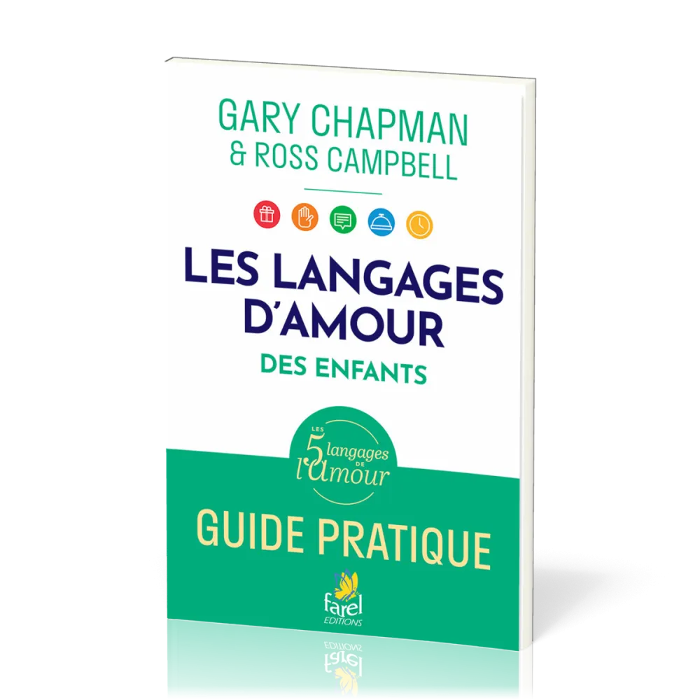 Langages de l’amour des enfants, Les - Guide pratique
