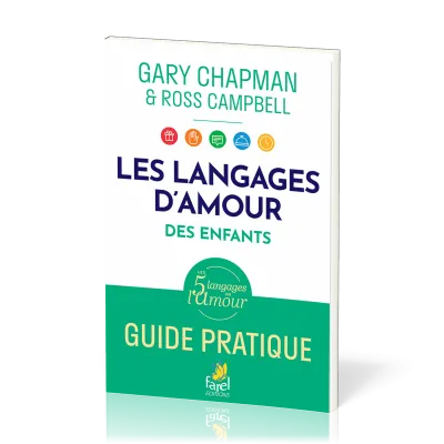 Langages de l’amour des enfants, Les - Guide pratique
