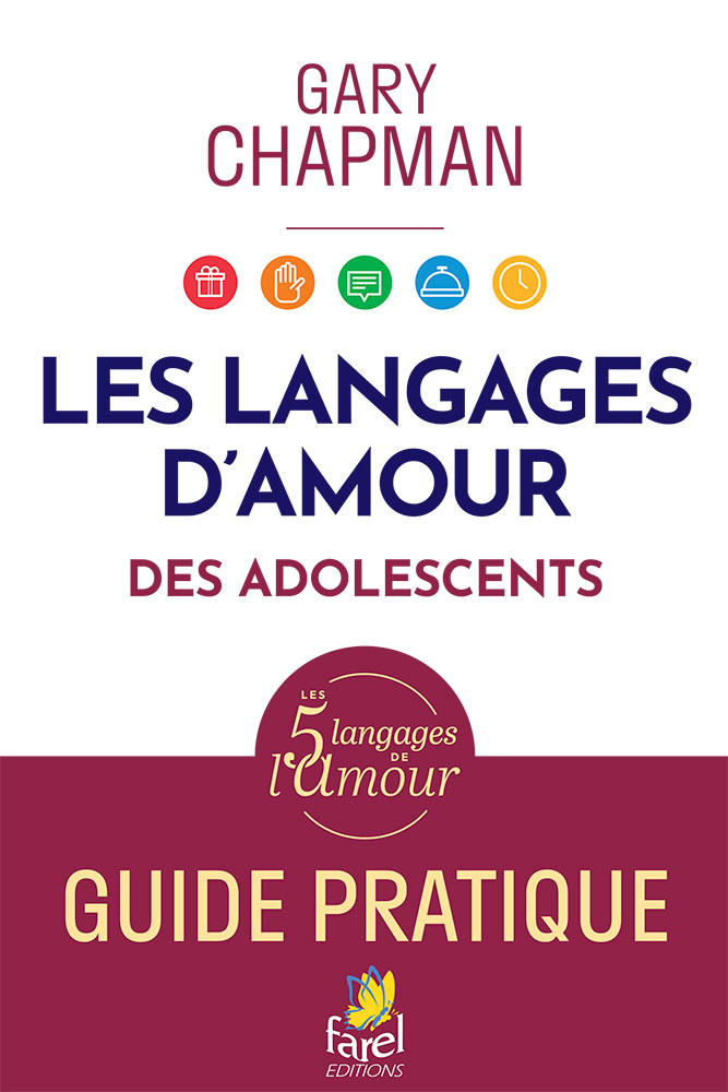 Langages de l’amour des Ados, Les - Guide pratique