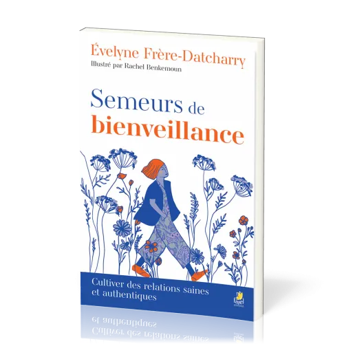Semeurs de bienveillance - Cultiver des relations saines et authentiques