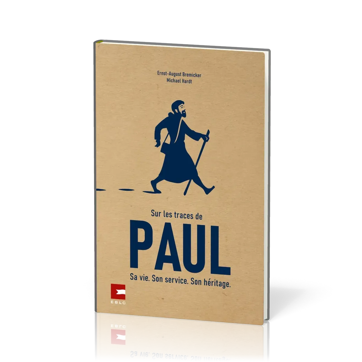 Sur les traces de Paul - Sa vie, son service, son héritage