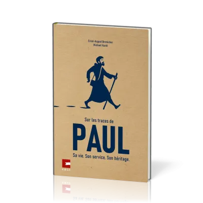 Sur les traces de Paul - Sa vie, son service, son héritage
